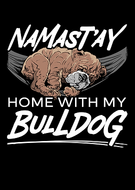 Stay Home With My Bulldog