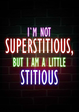 Superstitious Neon Quote
