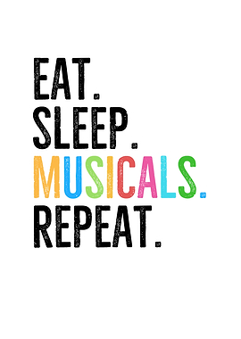 Eat Sleep Musicals Repeat