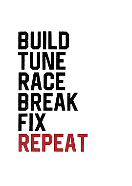 Build Tune Race Break Fix