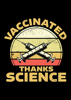 Vaccinated Thanks Science