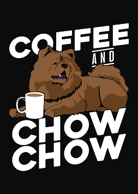 Coffee And Chow Chow