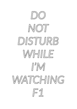 Dont disturb watching F1
