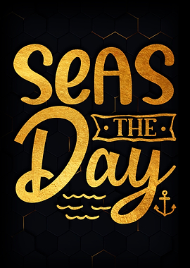 Seas the day