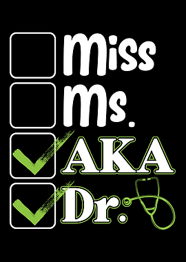 Miss Ms AKA Dr