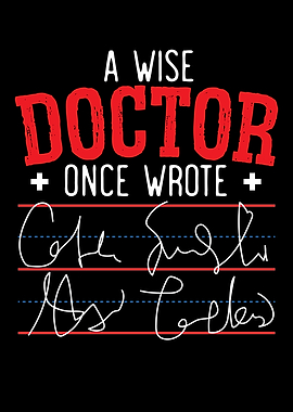 A Wise Doctor Once Wrote