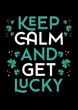 Keep calm and get lucky