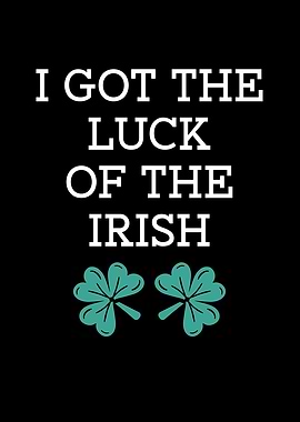 I got the luck of the