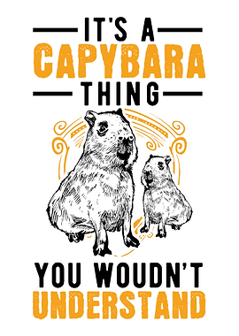 Its A Capybara Thing Capi