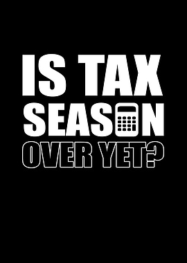 Is Tax Season Over Yet