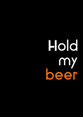 hold my beer
