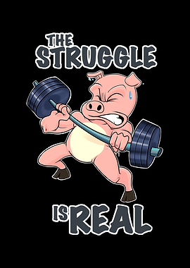 The Struggle Is Real Pig