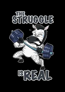 The Struggle Is Real Zebra