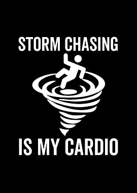 Storm Chasing Is My Cardio