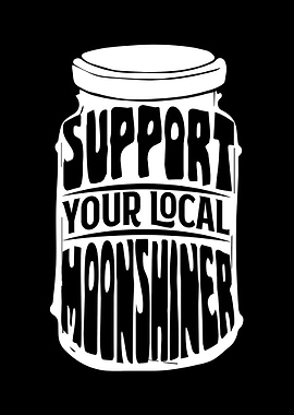 Support your Moonshiner