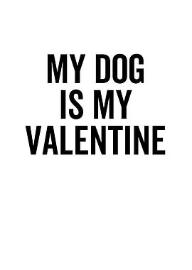 My Dog is My Valentine