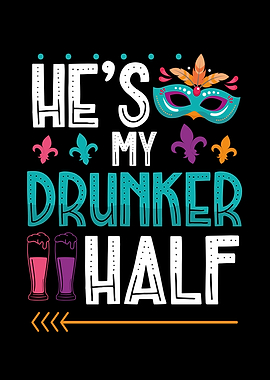 Hes my drunker half