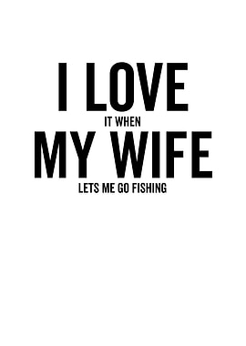 I Love It When My Wife