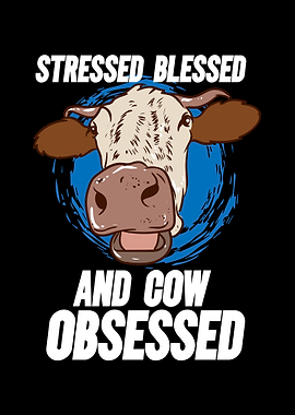 Stressed Blessed And Cow