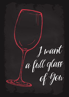 I want full glass You Wine