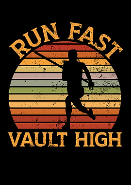 Run Fast Vault High