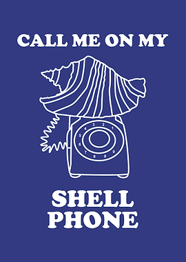 Call Me On My Shell Phone