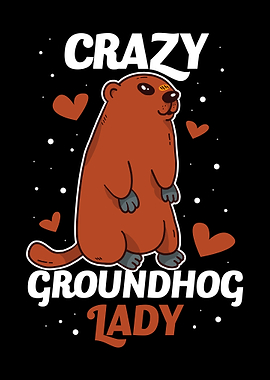 Crazy Groundhog Lady