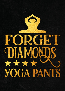 Forget Diamonds Yoga Pants
