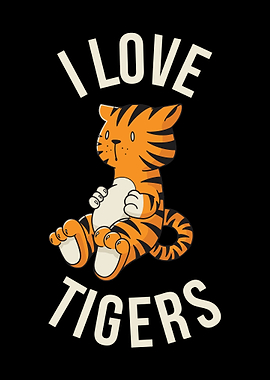 I Love Tigers