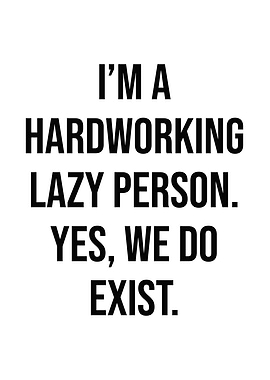 Hardworking Lazy Person