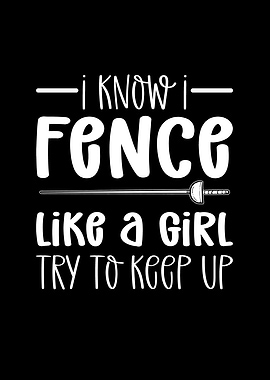 I Fence Like A Girl Try