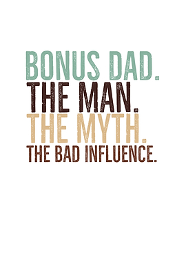 Bonus Dad The Man The Myth