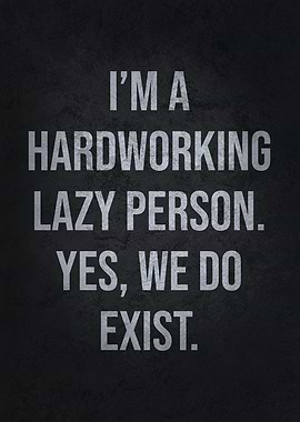 Hardworking Lazy Person