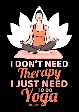 I Dont Need Therapy I Jus