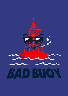 Bad Buoy