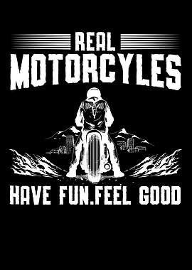 Real Motorcycles Have Fun