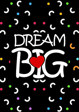 Dream Big