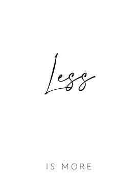 Less is More