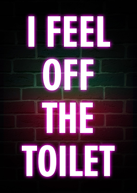 I Feel Of The Toilet