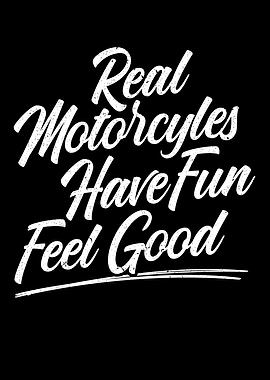 Real Motorcycles Have Fun