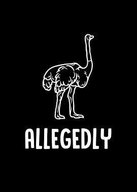 Allegedly Ostrich
