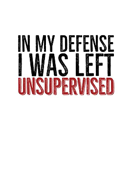 In My Defense I Was Left