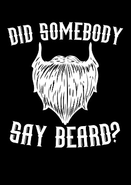Did Somebody Say Beard