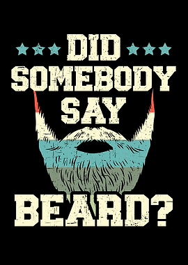 Did Somebody Say Beard