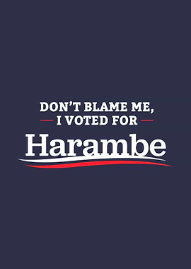 I Voted For Harambe