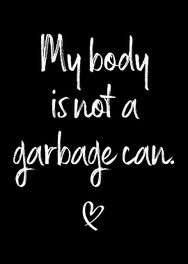 My Body Is Not A Garbage
