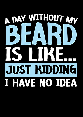 A Day Without My Beard