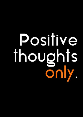Positive thoughts only