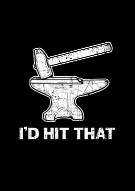 Id Hit That Blacksmith