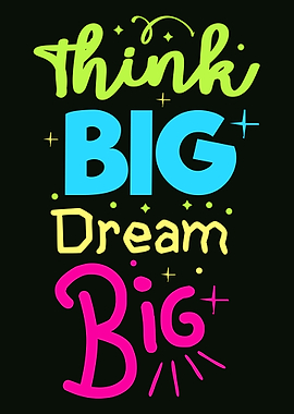 Think Big Dream Big Quotes